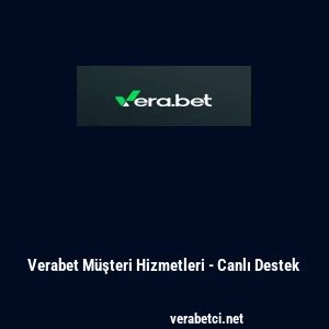 Verabet M&uuml;şteri Hizmetleri - Canlı Destek